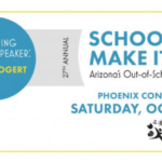 AzCASE — Last Chance to Register for ‘2019 School’s Out, Make It Count Conference’ on Oct. 18