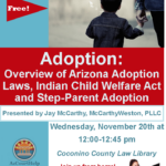 Nov. 20 — ‘Adoption: Overview of Arizona Adoption Laws, Indian Child Welfare Act and Step-Parent Adoption’ to be presented in Flagstaff