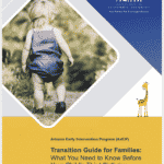 Arizona Early Intervention Program (AzEIP) announces release of revised ‘Transition Guide for Families: What You Need to Know Before Your Child’s Third Birthday’