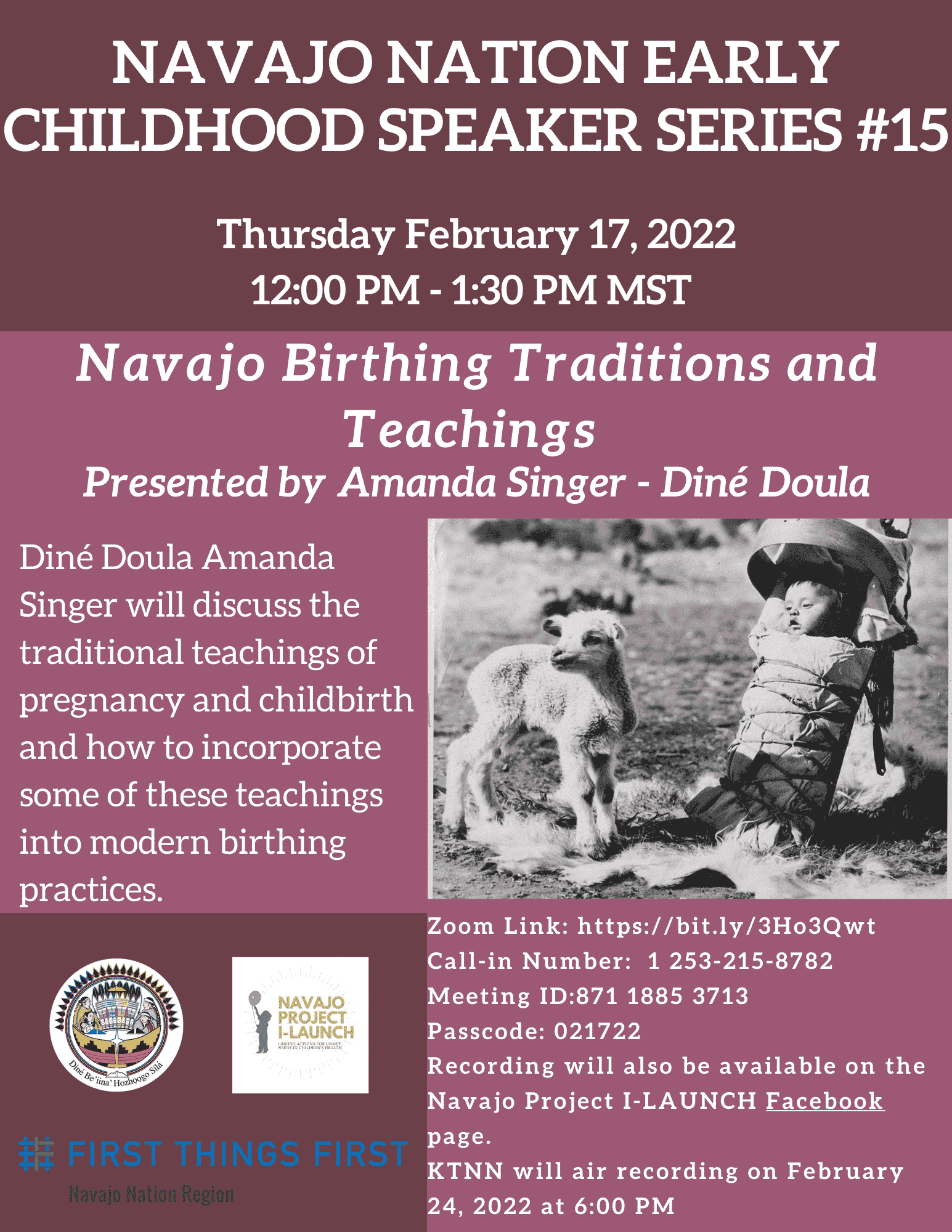 Feb 17 Navajo Project I Launch To Present Navajo Nation Early   Feb. 17 — Navajo Project I Launch To Present Navajo Nation Early Childhood Speaker Series — ‘Navajo Birthing Traditions And Teachings 