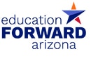 Education Forward Arizona — Take Action to Prioritize Arizona Education