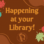 Flagstaff City – Coconino County Public Library — Happening at Your Library week of 10/24/22