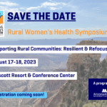 Aug. 17-18 — Save the Date — 8th annual Rural Women’s Health Symposium